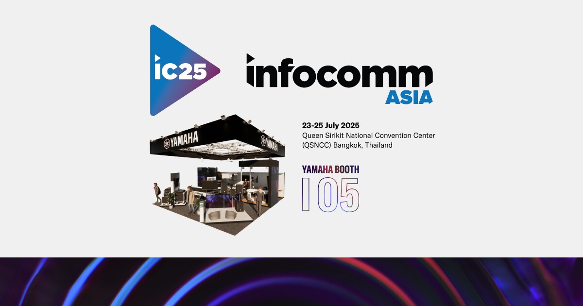 Visit Yamaha at InfoComm Asia 2025 - Yamaha - Business - Africa ...