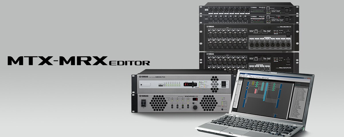MTX-MRX Editor - Overview - Software & Apps - Products - Audio